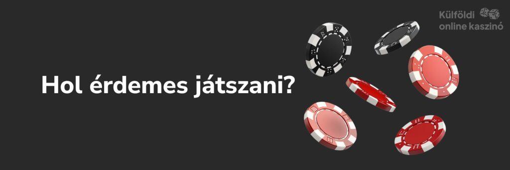Hol érdemes játszani
