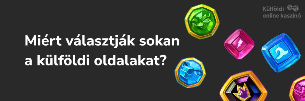 Miért választják sokan a külföldi oldalakat?